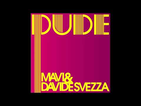 MAVI & DAVIDE SVEZZA - DUDE (Original Mix)