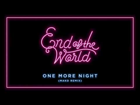 End Of The World - One More Night [Mako Remix]