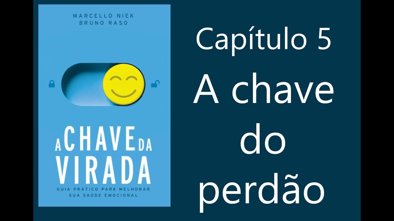 Livro: A chave da virada (cap.5 A chave do Perdão)