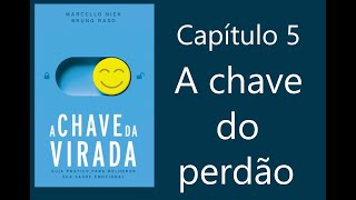Livro: A chave da virada (cap.5 A chave do Perdão)
