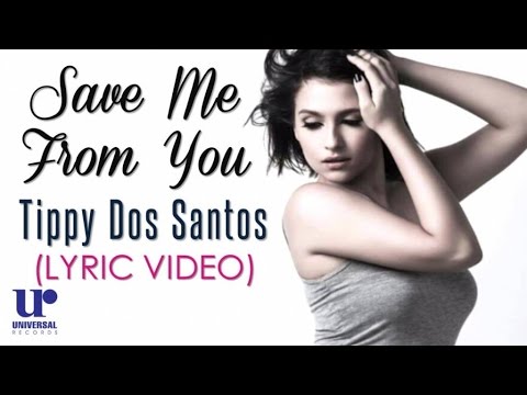 Tippy Dos Santos - Save Me From You