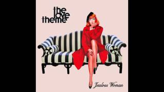 The Love Theme - Jealous Woman