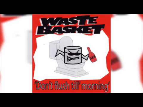 Waste Basket - Don't Flush Till' Morning (2007) FULL ALBUM