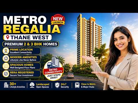 Metro Regalia Thane West | 2 & 3 BHK Homes at Pokhran Road 1 — video