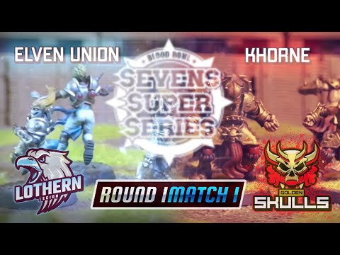 Elven Union vs Khorne - Match 1, Sevens Super Series 3 | Blood Bowl Sevens (Bonehead Podcast)