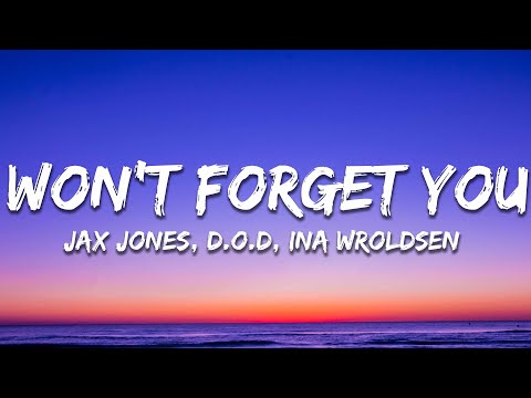Jax Jones, D.O.D, Ina Wroldsen - Won't Forget You (Lyrics)