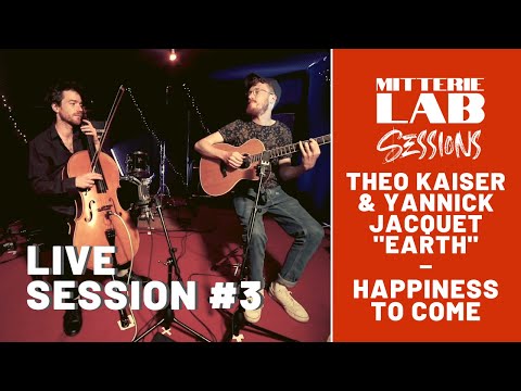 Theo Kaiser & Yannick Jaqcuet " Earth" - Happiness to come // Live Session #3