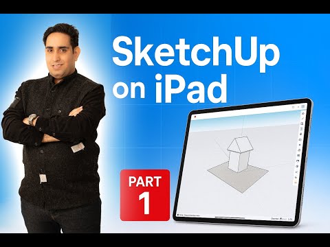 SketchUp on iPad – Part 1: Getting Started اسکچاپ برای آیپد پارت اول (شروع)