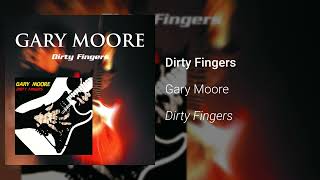 Gary Moore - Dirty Fingers (Official Audio)