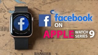 How To Use Facebook On Apple Watch Series 9: Get Facebook Messenger Notifications On Apple Watch 9