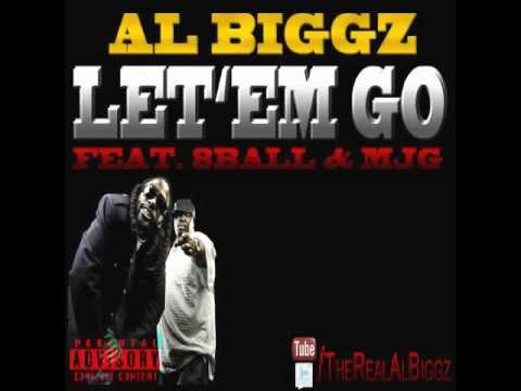 AL BIGGZ - LET'EM GO - Ft. 8 Ball & MGJ (Prod by AL BIGGZ)