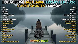 Download lagu EGO - DENOK - NEMU - DUMES - PELAMPIASAN 2 || FULL ALBUM LAGU JAWA COVER AKUSTIK TERBAIK 2026 mp3