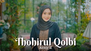 Download lagu THOHIRUL QOLBI - AZMY Z mp3