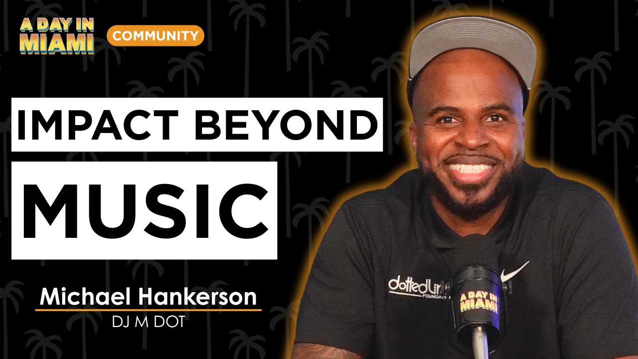 From Miami Heat Arena to Impact Miami Youth | Michael "DJ M DOT" Hankerson