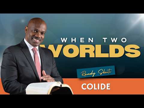 When Two Worlds Collide | Pr. Randy Skeete