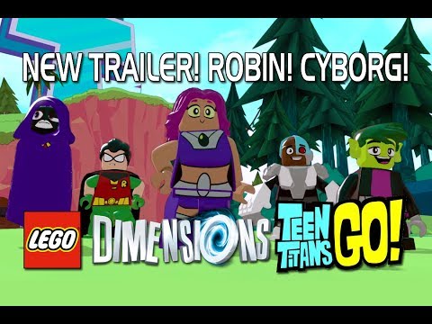 LEGO Dimensions - Teen Titans Go! E3 2017 Trailer! First look at Robin & Cyborg!