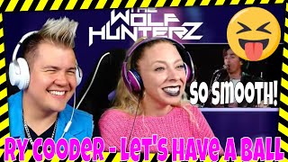 Ry Cooder - Let&#39;s Have A Ball | THE WOLF HUNTERZ Jon and Dolly Reaction