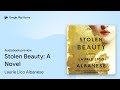 stolen beauty a novel by laurie lico albanese · audiobook preview