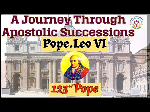 Pope Leo VI (123rd Pope) || A Journey Through Apostolic Succession ||