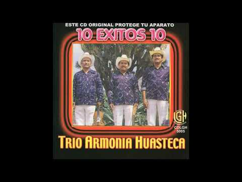 Trio Armonia Huasteca - 10 Exitos