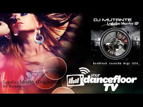 DJ Mutante - Legalize Murder - Original Mix