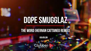 Dope Smugglaz - The Word (Hernan Cattaneo Remix)