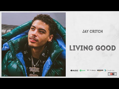Jay Critch - Living Good