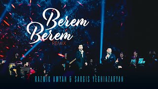 Razmik Amyan & Sargis Yeghiazaryan - Berem Berem (Remix) (2022)