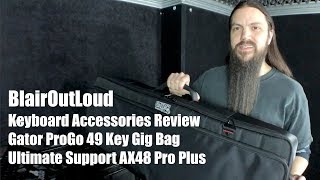 Video thumbnail for Gator ProGo 49 Key Gig Bag and Ultimate Support AX48 Pro Review! by BlairOutLoud
