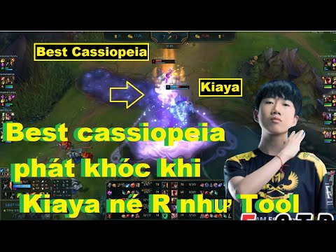 Best Cassiopeia Phát Khóc Khi Gặp Kiaya Né R Như Tool