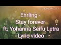 Ehrling -Stay forever ft.Yohanna Seifu Letra Lyric video