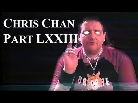 Chris Chan: A Comprehensive History - Part 73