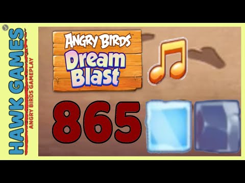 Angry Birds Dream Blast Level 865 Extreme - Walkthrough, No Boosters