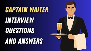 Captain Waiter Interview Questions and Answers