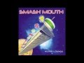 Who's There? - Smash Mouth