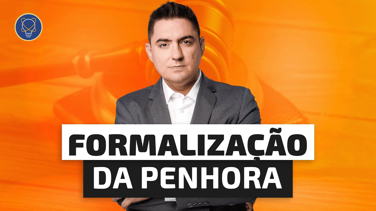 Tudo que você precisa saber sobre a formalização da penhora