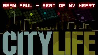 Sean Paul - Beat Of My Heart (City Life Riddim)
