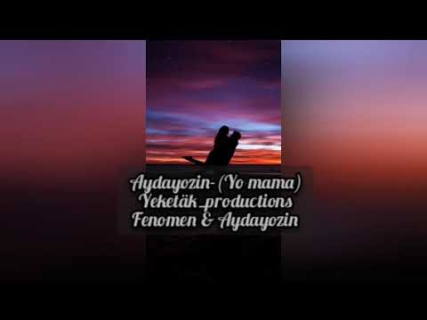 Aydayozin-(Yo mama)-Ýeketäk_productions..Fenomen x Aydayozin 2022