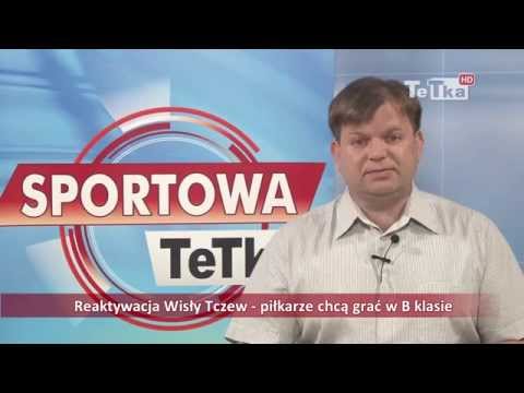 Reaktywacja Wisły Tczew? - Tv Tetka Tczew HD