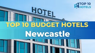 Top 10 Budget Hotels in Newcastle