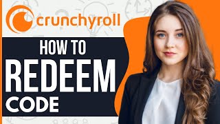 How To Redeem Crunchyroll Code (2024)
