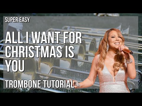 SUPER EASY: How to play All I Want For Christmas Is You  by Mariah Carey on Trombone (Tutorial)