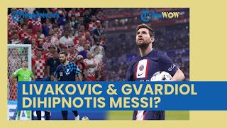 Argentina Vs Kroasia: Livakovic-Gvardiol Dihipnotis Messi di Piala Dunia 2022?