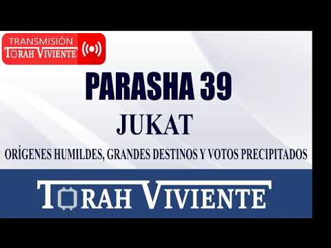 REVISION PARASHA 39 JUKAT / ORÍGENES HUMILDES, GRANDES DESTINOS Y VOTOS PRECIPITADOS