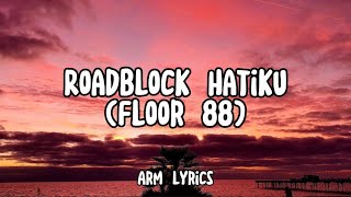 Download lagu ROADBLOCK HATIKU | FLOOR 88 (lyrics video) mp3