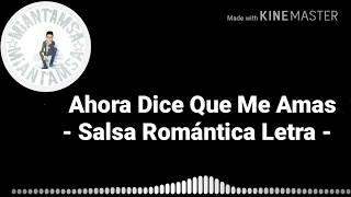 Ahora Dice Que Me Amas -Salsa Romántica Letra- Alberto Plaza