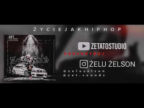 ZET - ŻYCIE JAK HIP-HOP (GOŚĆ ŻELU ŻELSON) Odsłuch HD