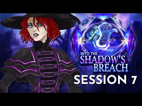 Into the Shadow's Breach Session 7 | D&D (World of Io/IOverse)