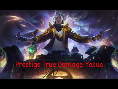 PRESTIGE TRUE DAMAGE YASUO CARRY