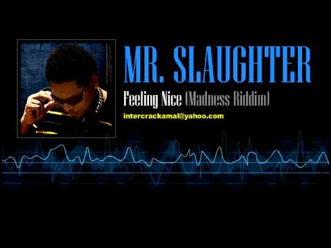 Mr. Slaughter - Feeling Nice (Madness Riddim)